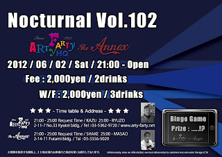 Nocturnal Vol.102  / 2012/06/02【ARTY HQ & THE ANNEX 】