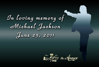 In loving memory of "MICHAEL JACKSON" June 25, 2011【ARTY HQ & THE ANNEX 】
